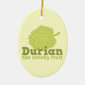 Durian the Smelly Fruit (uit Zuidoost-Azië) Keramisch Ornament (Voorkant)