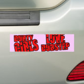 DURTY GIRLS LIVE DUBSTEP BUMPERSTICKER (Op auto)