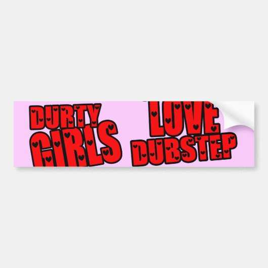 DURTY GIRLS LIVE DUBSTEP BUMPERSTICKER (Voorkant)