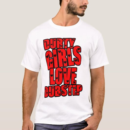 DURTY GIRLS LIVE DUBSTEP T-SHIRT (Voorkant)