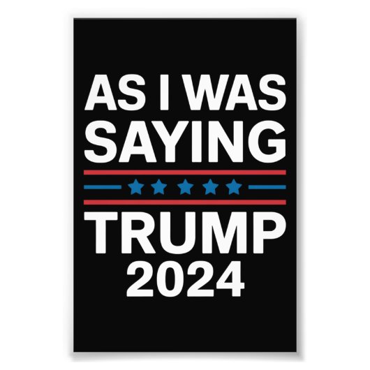 Dus als ik Trump 2024 Gezegde Donald Trump Foto Afdruk (Voorkant)