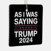 Dus als ik Trump 2024 Gezegde Donald Trump Keramisch Ornament (Rechts)