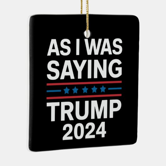 Dus als ik Trump 2024 Gezegde Donald Trump Keramisch Ornament (Rechts)