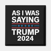 Dus als ik Trump 2024 Gezegde Donald Trump Magneet (Voorkant)