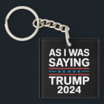 Dus als ik Trump 2024 Gezegde Donald Trump Sleutelhanger<br><div class="desc">Dus als ik Trump 2024 Gezegde Donald Trump</div>