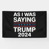 Dus als ik Trump 2024 Gezegde Donald Trump Spandoek (Horizontaal)