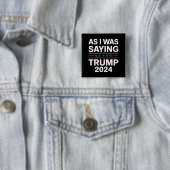 Dus als ik Trump 2024 Gezegde Donald Trump Vierkante Button 5,1 Cm (In situ)