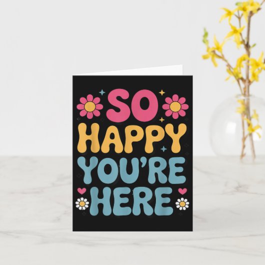 Dus blij dat je hier bent Groovy Retro Sitivity Vr Kaart (Gele Bloem)