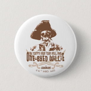 "Dus dat is waarom ze jou One-Eyed Willie noemen" Ronde Button 5,7 Cm