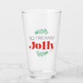 Dus Freakin' Jolly Glas (Voorkant)