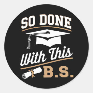 Dus gedaan met deze BS Bachelors Afstuderen Afstud Ronde Sticker