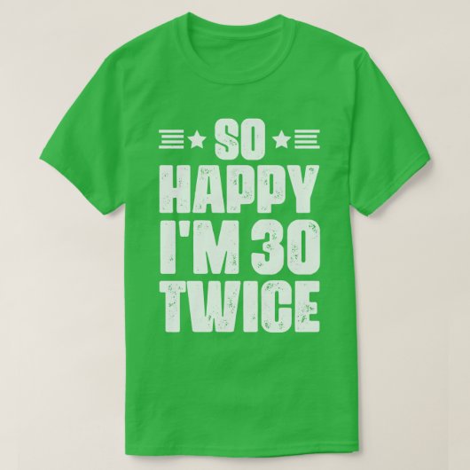 Dus Happy im 30 Tweemaal 60 jaar oude humor T-shirt (Design voorkant)