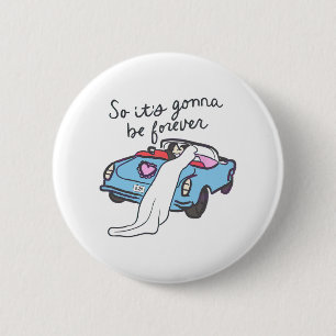 Dus het wordt voor altijd bruid en bruidegom ronde button 5,7 cm