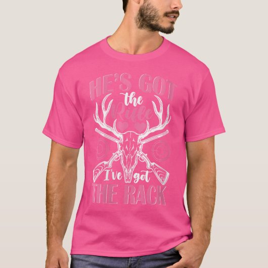 Dus hij heeft het geweer, ik heb het rek dat jaagt t-shirt (Voorkant)
