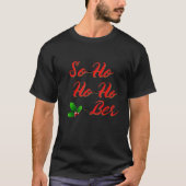 Dus Ho Ho Ho Ber T-shirt (Voorkant)