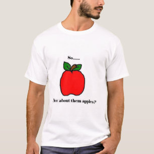 Dus... hoe zit het met die appels? t-shirt