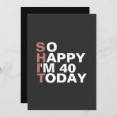 Dus ik ben blij dat ik vandaag 40 ben, leuk verjaa kaart (Voorkant / Achterkant)