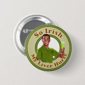 Dus Irish My Liver Hurts Green Guy Button (Voorkant /achterkant)