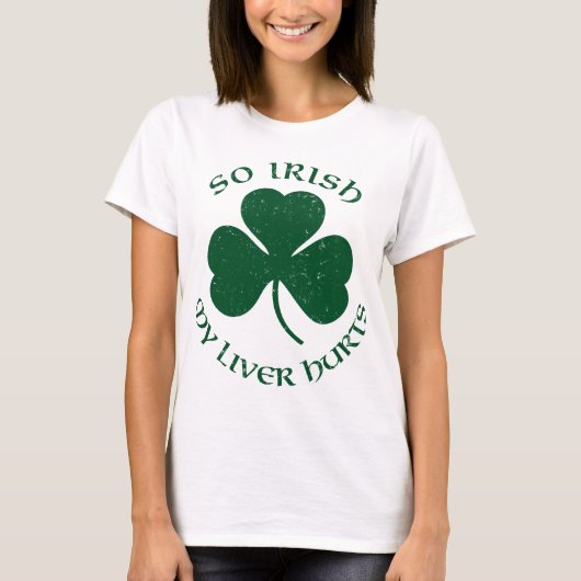Dus Irish My Liver Hurts T-Shirt (Voorkant)