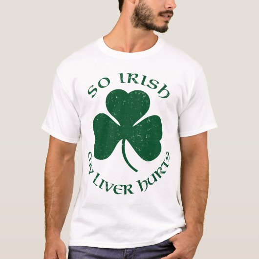 Dus Irish My Liver Hurts T-Shirt (Voorkant)
