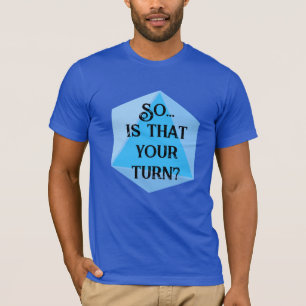 Dus...Is Dat Jouw Beurt? Dungeons Dragons T-Shirt