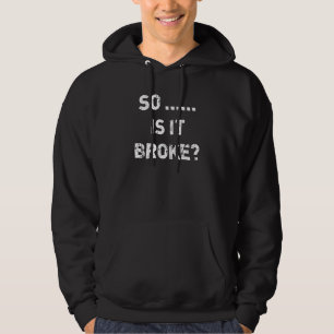 Dus is het kapot radiologie Röntgen Tech radioloog Hoodie