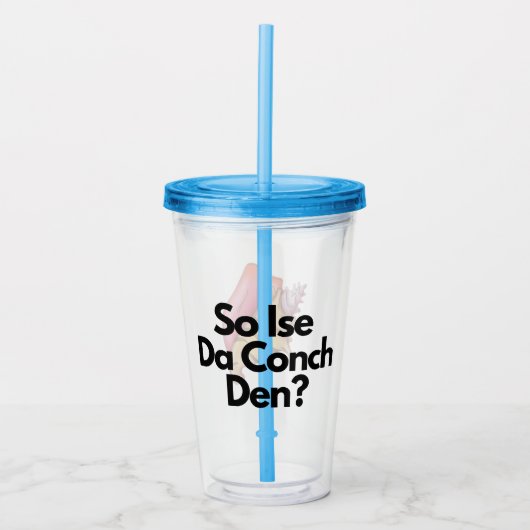 Dus Ise Da Conch Den Bahama's Caribbean Acryl Drinkbeker (Voorkant)
