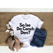 Dus Ise Da Conch Den Bahama's Caribische Vrouwen T-shirt