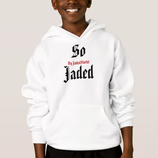 Dus Jaded, van JadedStarlet Hoodie (Voorkant)