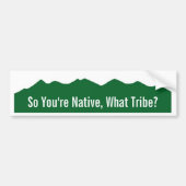 Dus je bent Native, welke stam? Bumpersticker (Voorkant)
