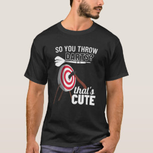 Dus je gooit Darts die Cute Funny Ax Throwing T-shirt
