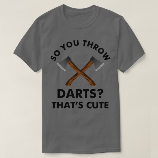 Dus je gooit Darts Thatx27s Cute Funny Ax Throwin T-shirt (Design voorkant)