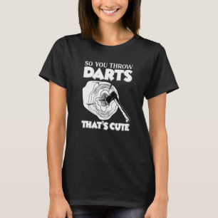 Dus je gooit pijltjes Bijlwerpen Hachette Werpers T-shirt