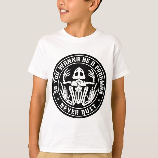 Dus je wilt een Frogman zijn die nooit stopt. T-shirt (Voorkant)