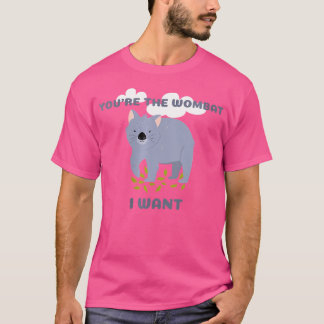 Dus jij bent de Wombat Ik wil grappige Wombat Pun  T-shirt