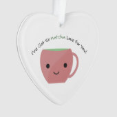 Dus Matcha Love voor jou Ornament (voorkant)