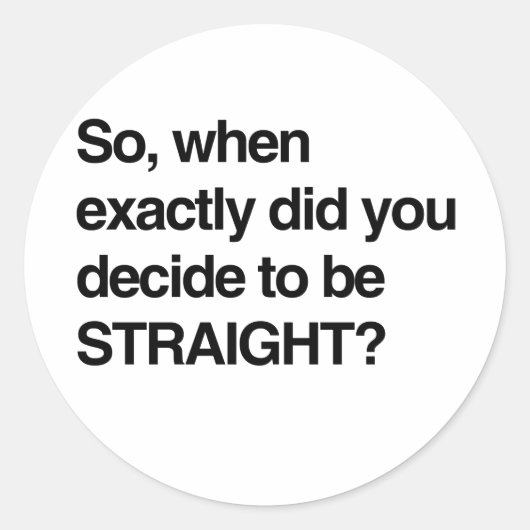 Dus wanneer besloot je eerlijk te zijn? ronde sticker (Voorkant)