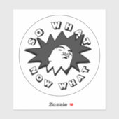 DUS WAT NU WAT MOK GESCHOTEN STICKER (Vel)
