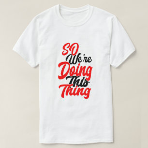 Dus We Doen Dit Script Font T-Shirt