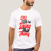 Dus We Doen Dit | Script Font T-Shirt (Voorkant)