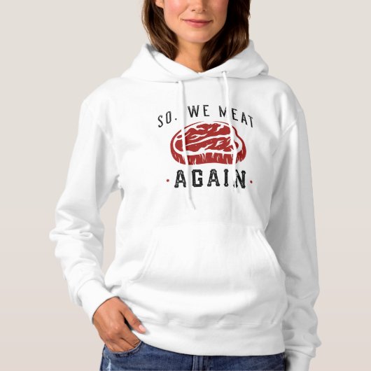 Dus we eten weer hoodie (Voorkant)