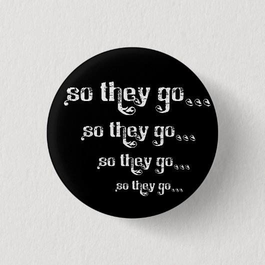 Dus ze gaan... Roll Pinback Ronde Button 3,2 Cm (Voorkant)