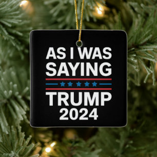 Dus zoals ik zei Trump 2024 Donald trump  Keramisch Ornament