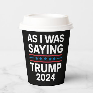 Dus zoals ik zei Trump 2024 Donald trump Papieren Bekers