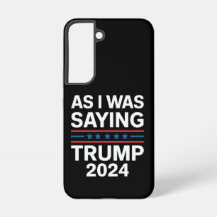 Dus zoals ik zei Trump 2024 Donald trump  Samsung Galaxy Hoesje