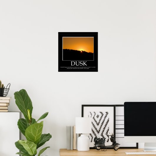 Dusk Poster (Thuiskantoor)