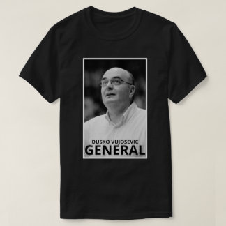 Dusko Vujosevic General T-shirt