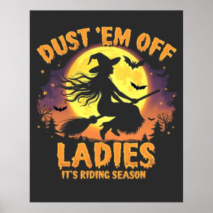 Dust Em Off Dames Het is Rijseizoen Halloween Poster