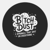 Dust I Sprinkle That On Everything Halloween Ronde Sticker (Voorkant)