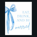 Dusty Blue Bow Eet Drink en Wees getrouwd Teken Poster<br><div class="desc">Vier het in stijl met ons bord "Dusty Blue Bow Eat Drink and Be Married". Dit elegante bord heeft een charmant stoffig blauw boogontwerp, perfect voor het toevoegen van een vleugje sophisticatie aan uw bruiloft of speciale gebeurtenis. De speelse boodschap van het bord moedigt gasten aan om te genieten van...</div>